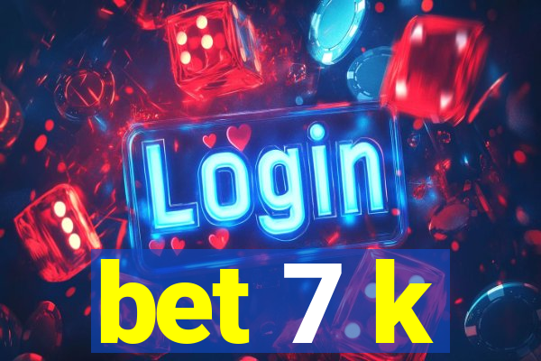 bet 7 k